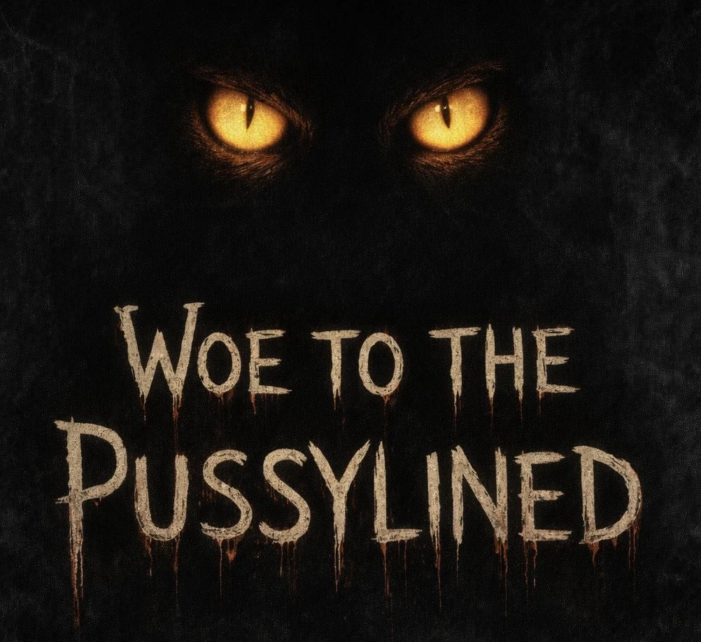 Do NOT Be Pussylined